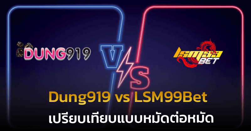 Dung919 vs LSM99Bet